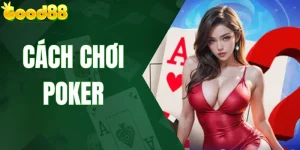 Cách Chơi Poker