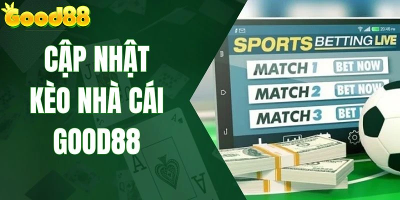 Cập Nhật Kèo Nhà Cái