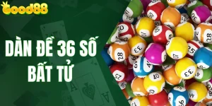 Dàn Đề 36 Số Bất Tử
